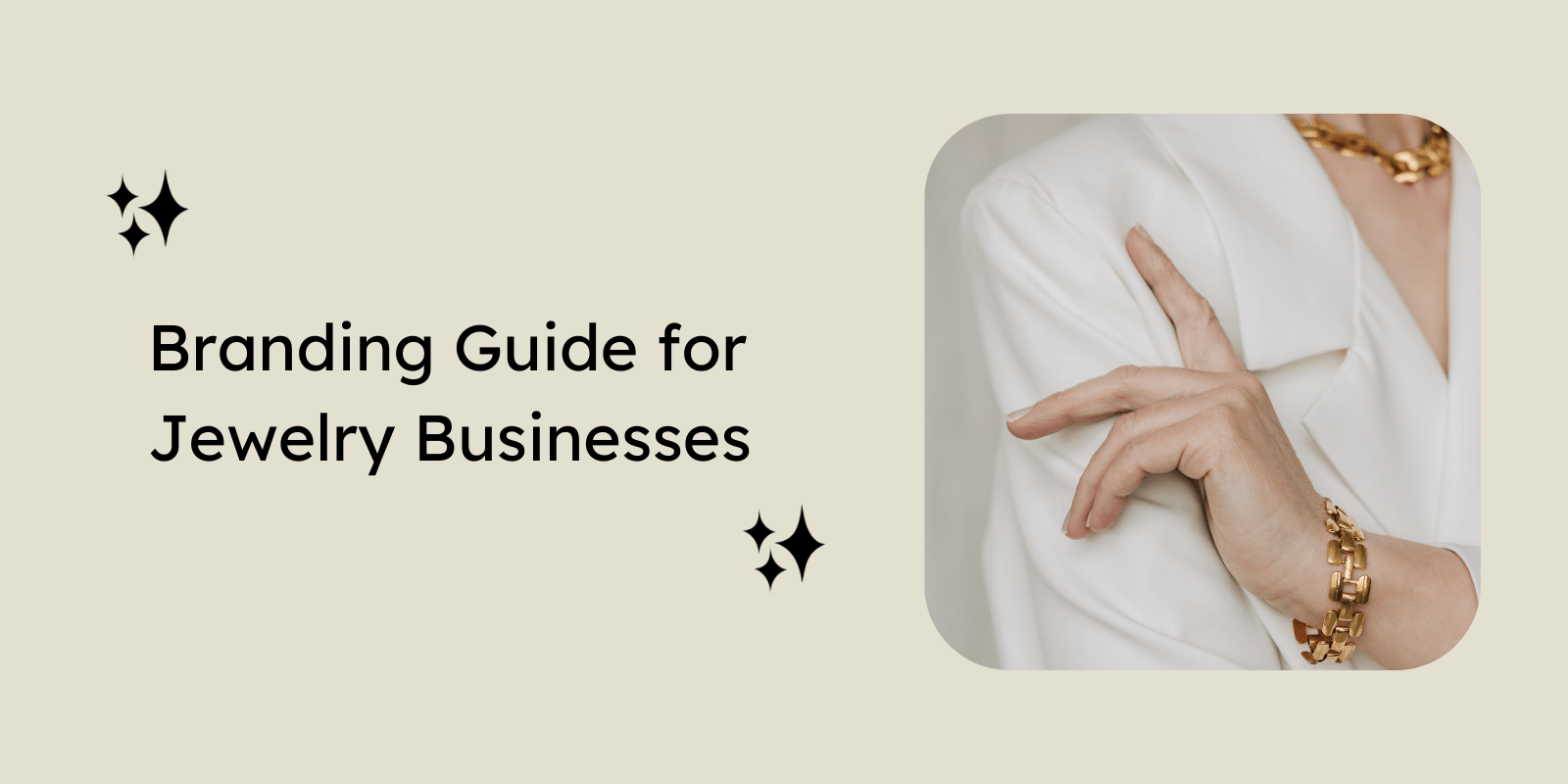 Complete Guide To Branding For Jewelry Businesses (2025)