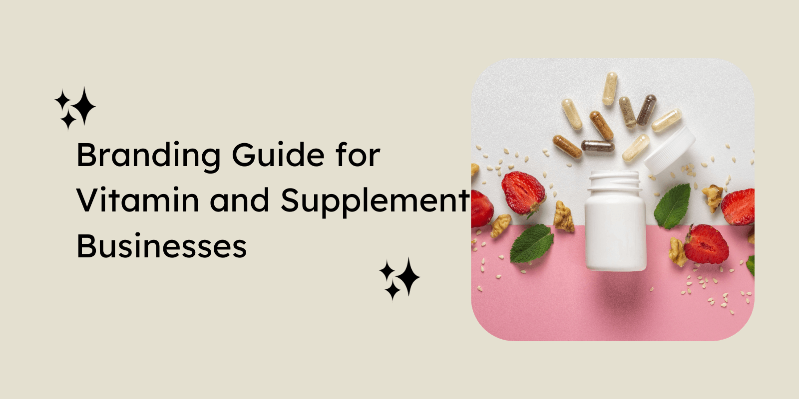 branding guide for vitamin and supplement businesses